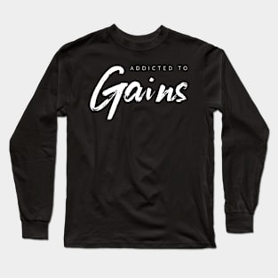 Addicted To Gains Long Sleeve T-Shirt